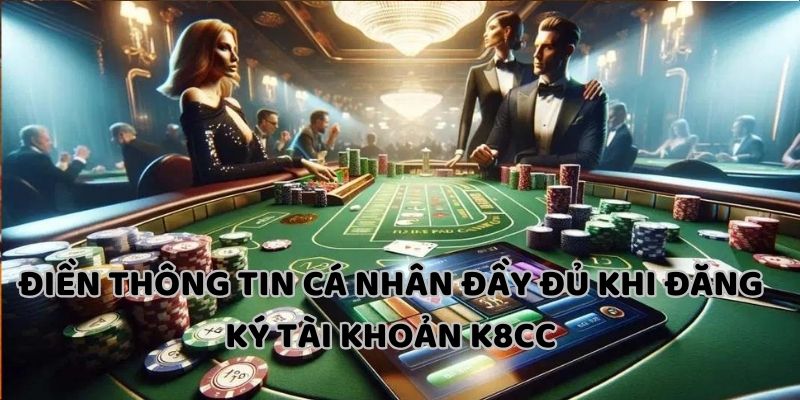 Tân thủ đăng ký tài khoản cần điền chuẩn thông tin cá nhân